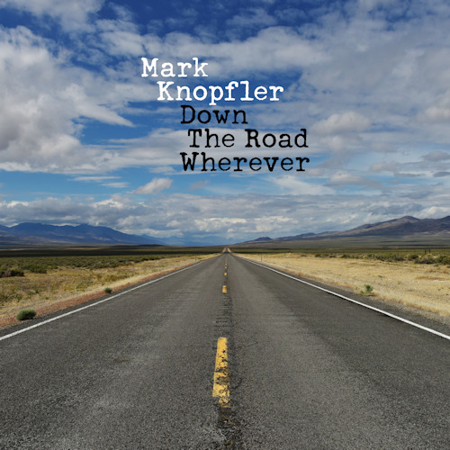KNOPFLER, MARK - DOWN THE ROAD WHEREVERKNOPFLER, MARK - DOWN THE ROAD WHEREVER.jpg